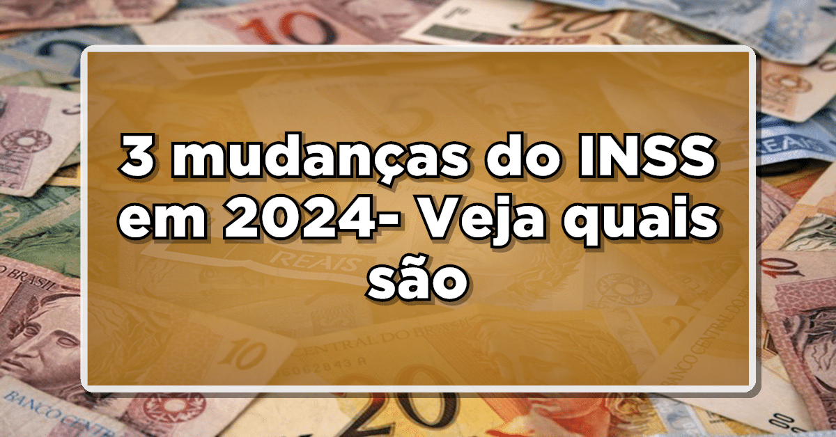 Vitória dos Aposentados: 3 Mudanças Extraordinárias no INSS para 2024- Veja quais são