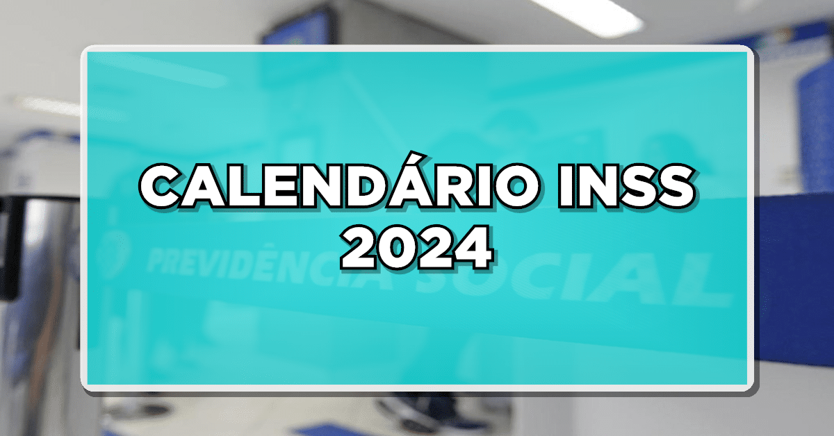 Pagamentos do INSS 2024 para milhões de brasileiros a partir de janeiro