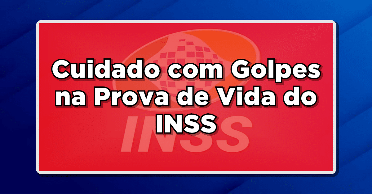 Cuidado com Golpes na Prova de Vida do INSS: Dicas e Mudanças 2024! Confira