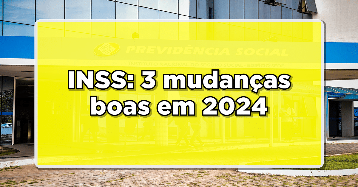 NOVOS PAGAMENTOS! VITÓRIA dos APOSENTADOS do INSS: 3 mudanças BOAS em 2024! Confira como receber