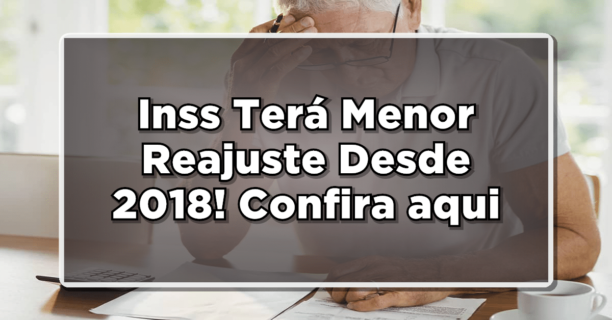 Inss Terá Menor Reajuste Desde 2018; Confira Valor Do Teto