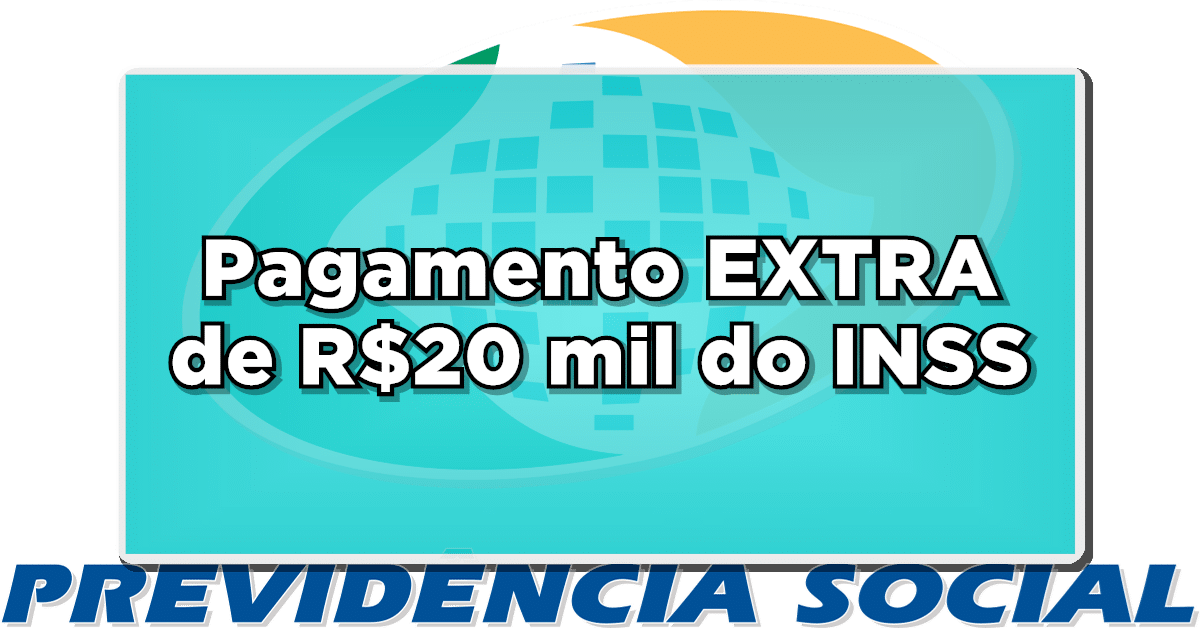 Descubra quem tem direito ao pagamento EXTRA de R$20 mil do INSS e se surpreenda! Veja aqui as novidades
