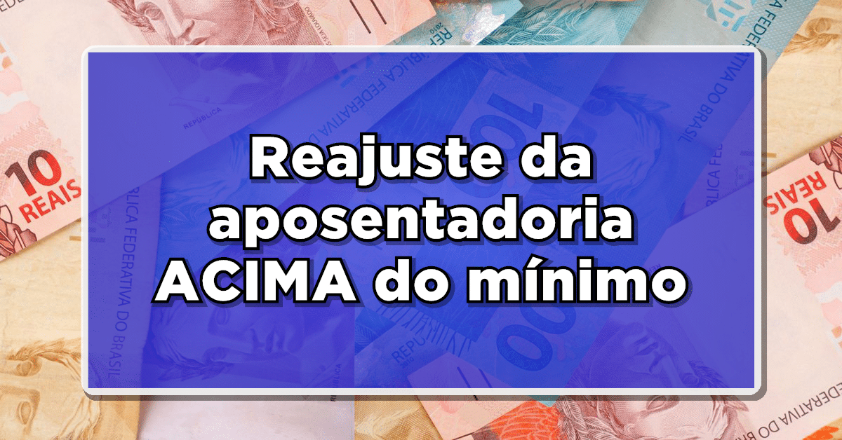 OFICIAL: Reajuste no Salário do INSS 2024 para quem ganha acima do mínimo – Saiba mais!