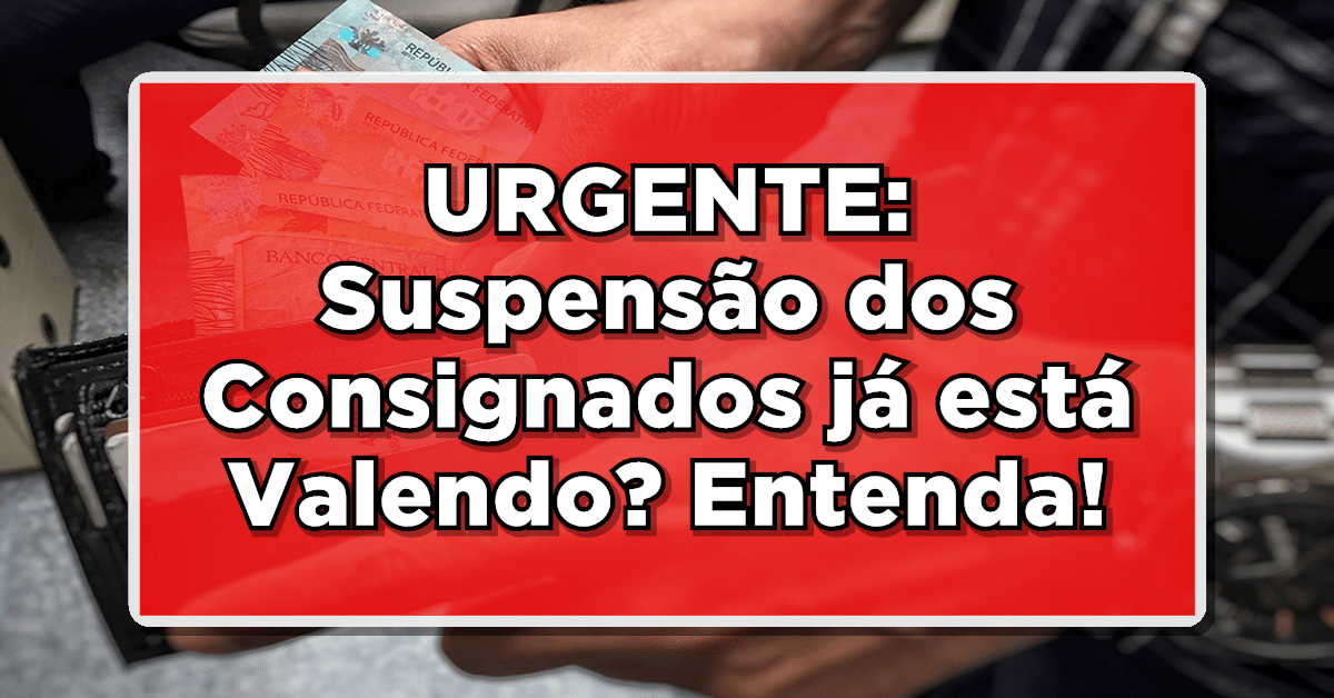 URGENTE! SUSPENSÃO dos CONSIGNADOS para Aposentados e Pensionistas INSS 2024