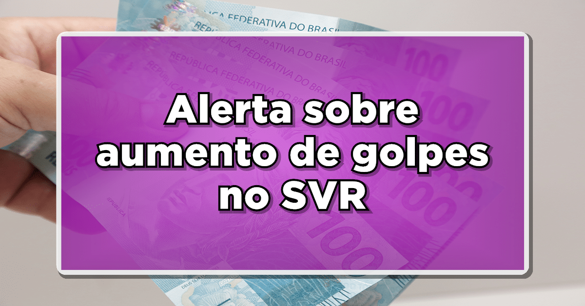 Banco Central emite alerta sobre aumento de golpes no Sistema de Valores a Receber