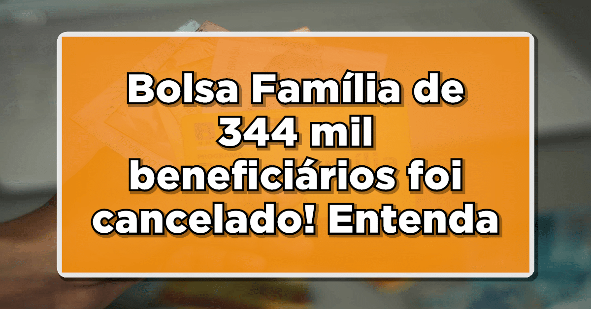 Bolsa Família CANCELADO em fevereiro – Confira a lista