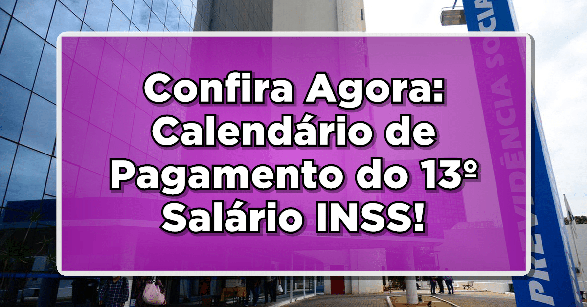 Confira Agora: Calendário de Pagamento do 13º Salário – Veja Quando Irá Receber!