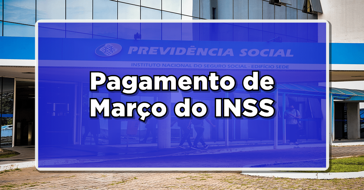 Aposentadoria INSS: Saiba Quando Será o Pagamento em Março – Consulte o Calendário!