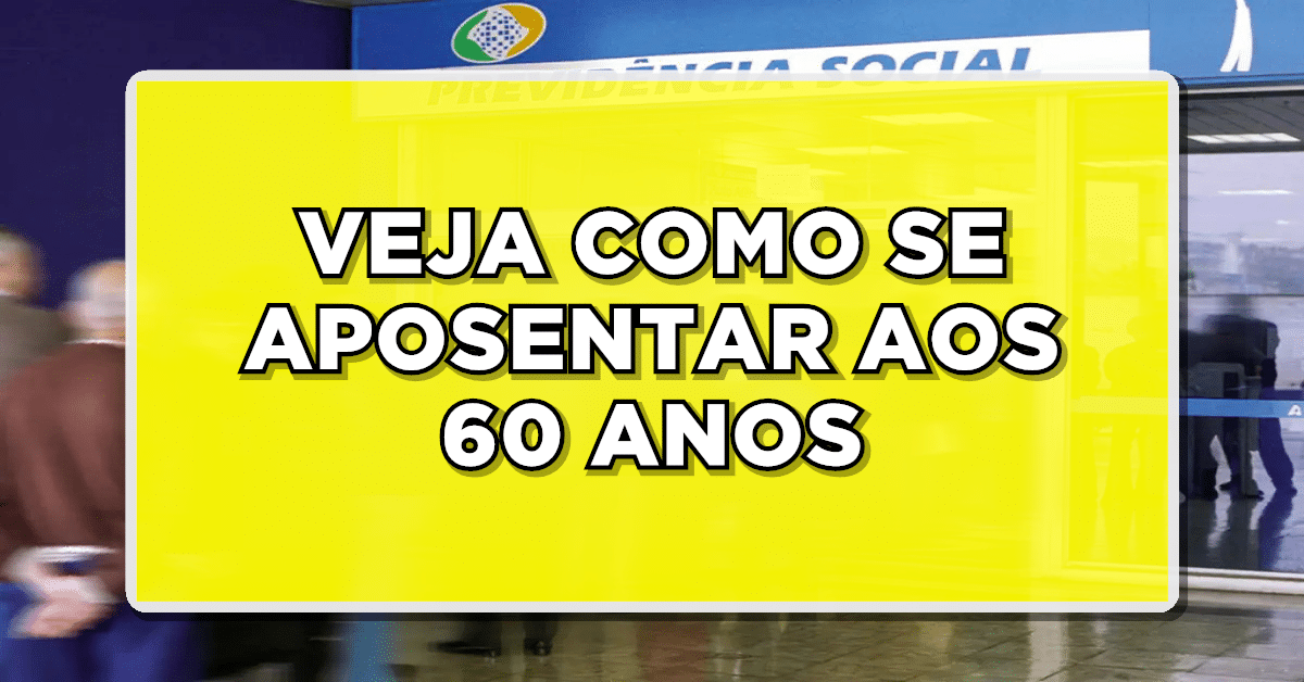 Confira Agora: Passo a Passo para se Aposentar aos 60 Anos com 30 Anos de Contribuição!