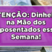 ATENÇÃO: Dinheiro na Mão dos Aposentados essa Seaman!