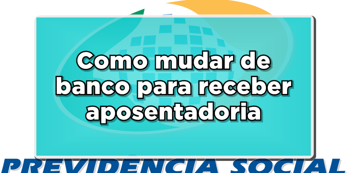 como receber aposentadoria em outro banco