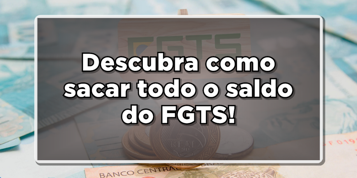 Descubra quando é possível realizar o saque total do fundo FGTS!