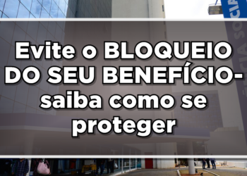 Descubra tudo o que pode bloquear beneficio do INSS.