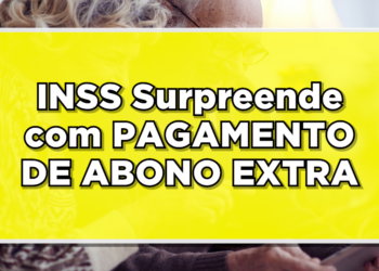 Abono extra surpreendente sendo pago pelo INSS!