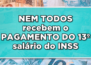 Descubra quem não recebe o pagamento do 13º salário do INSS!
