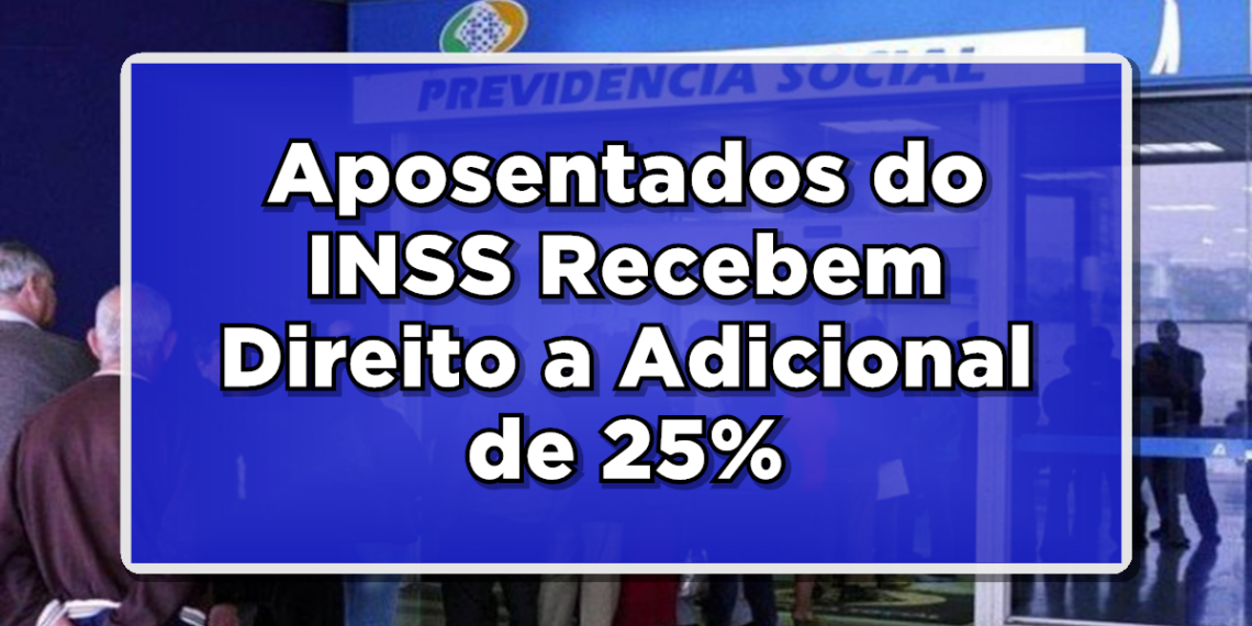 Adicional 25 para aposentados inss