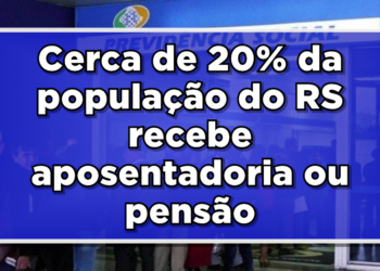 Veja agora sobre a população do Rio Grande do Sul (RS), no qual boa parte são aposentados e pensionistas do INSS.