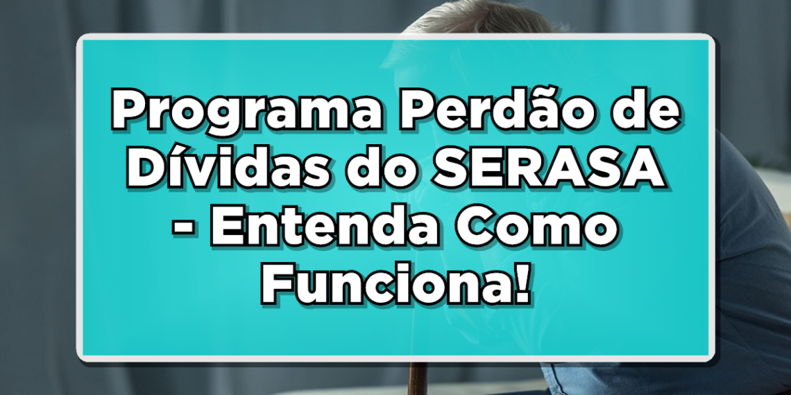 Programa perdão dívidas serasa